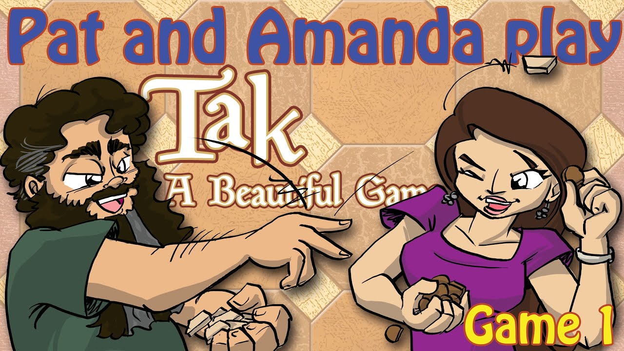 Pat and Amanda Play Tak: Game 1
