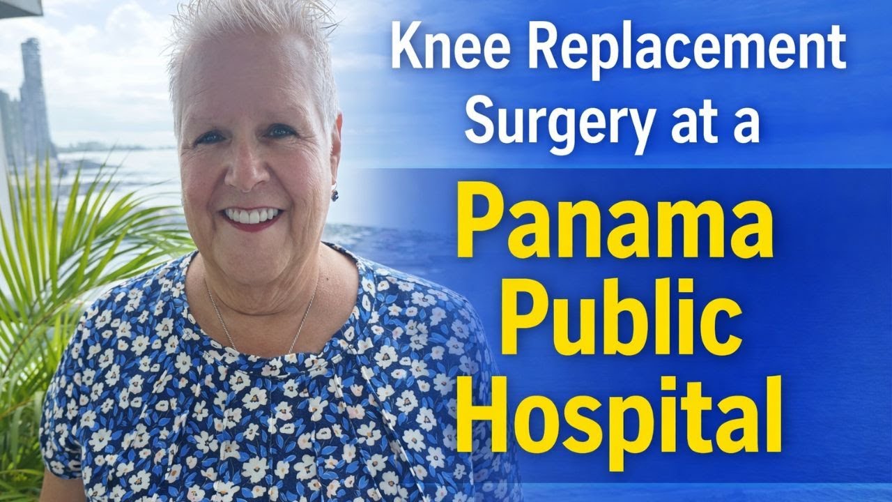 “Affordable Knee Replacement in Panama: Becky’s Experience with Public Healthcare”
