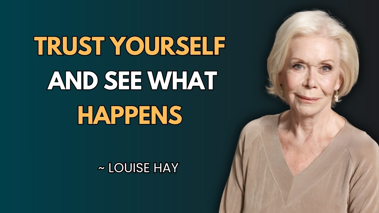 Louise Hay: What Changes When You Finally Trust Yourself | A Powerful Self Love Healing Speech