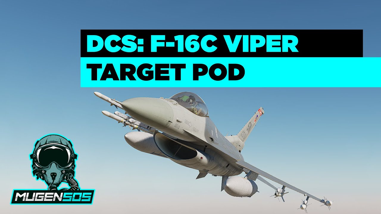 Target Pod TGP - DCS World: F-16C Falcon