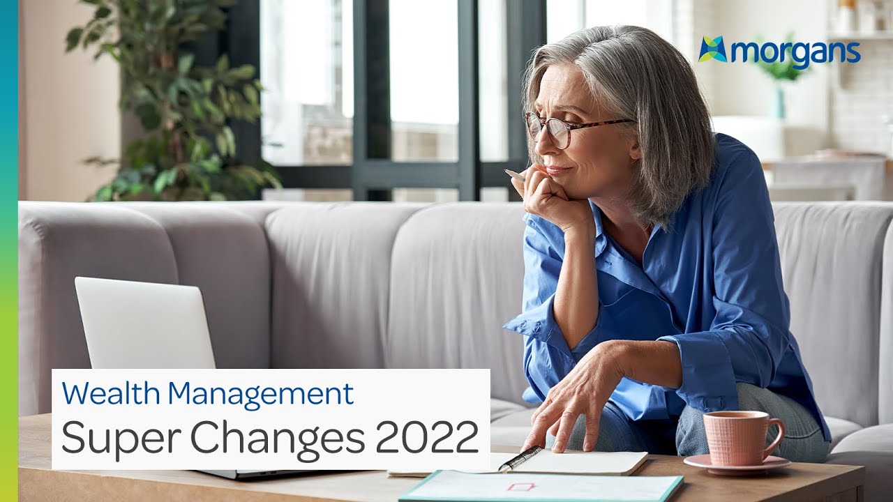 Superannuation Changes from 1 July 2022