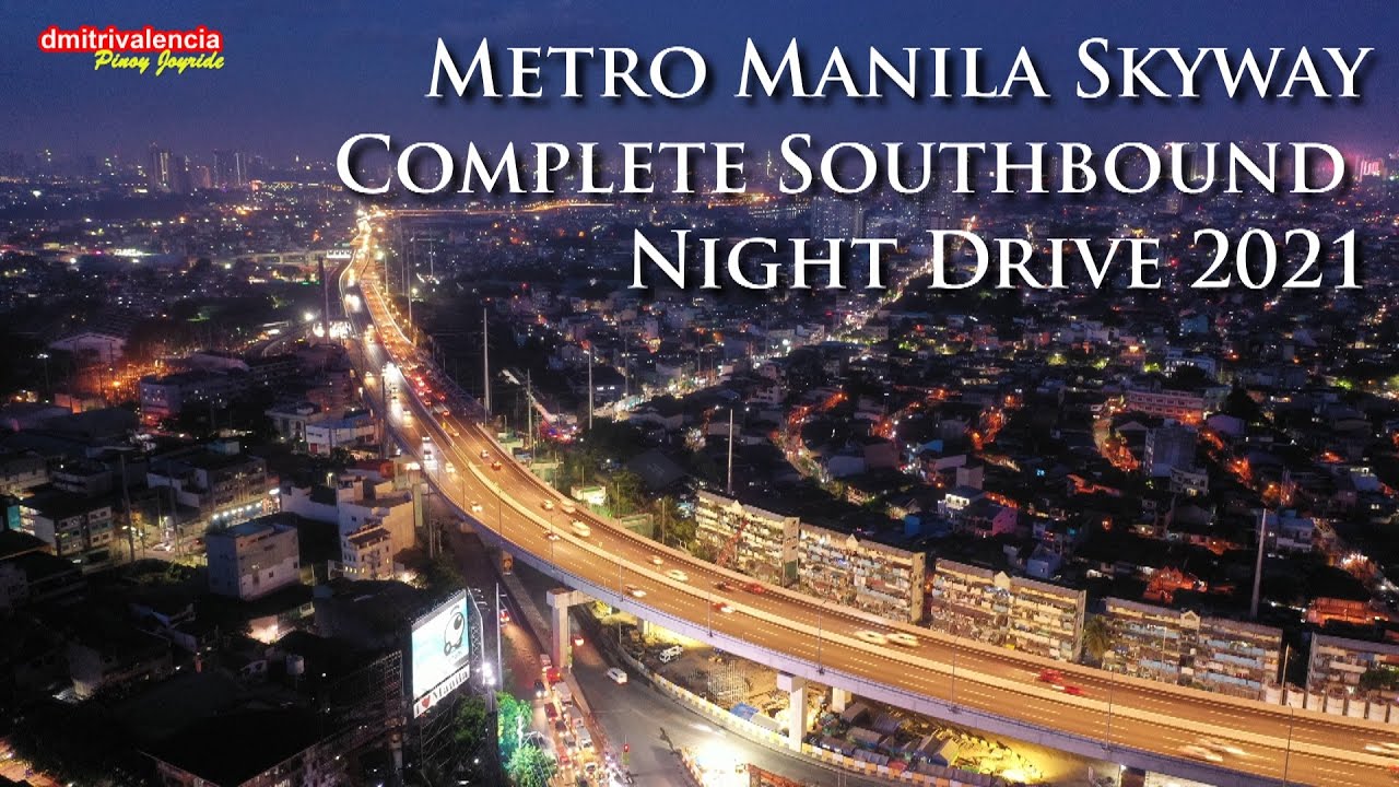 Metro Manila Skyway Stage 1, 2 and 3 complete southbound night drive - joyride 2021