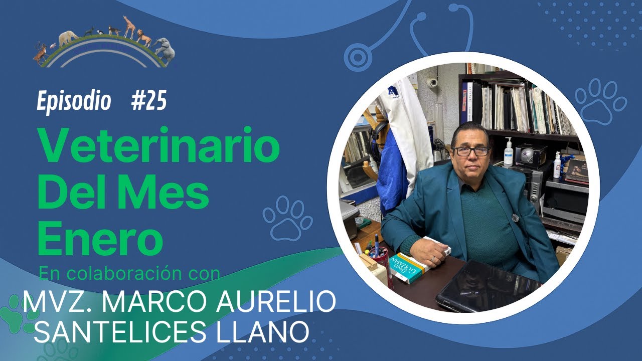 Vet del mes de Enero 2026 - MVZ. MVZ. MARCO AURELIO SANTELICES LLANOS