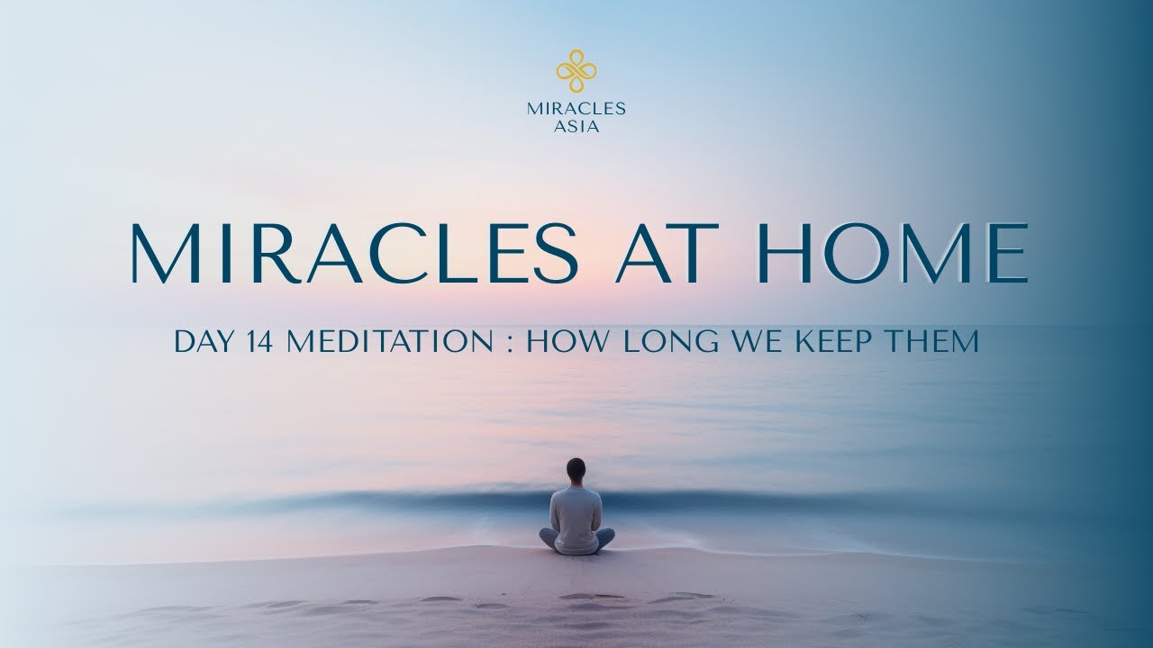 Mindfulness for Healing: Day 14 Meditation: How Long We Keep Them by Miracles Asia (Lesson 14 of 24)