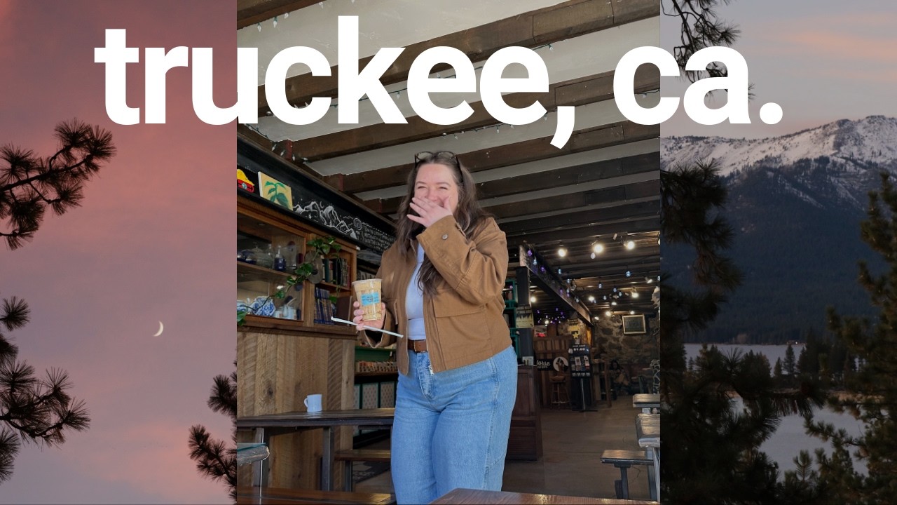 Things to Do in Truckee, CA | Coffee Shops, Lake & Downtown 🌲