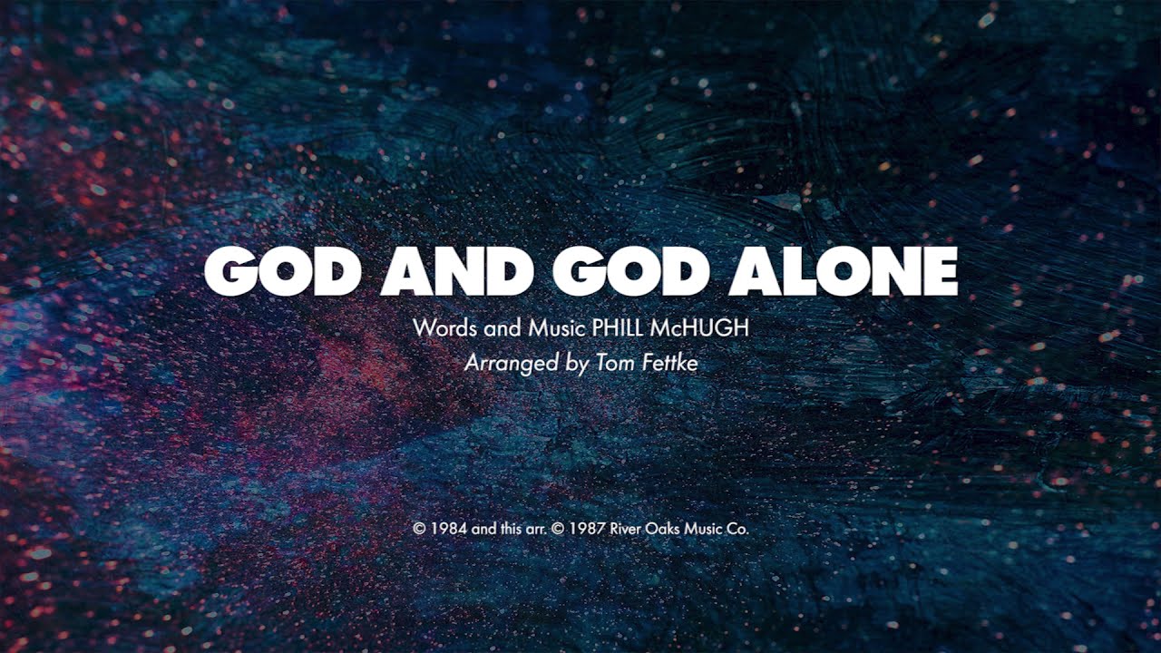 GOD AND GOD ALONE  - SATB (piano track + lyrics)