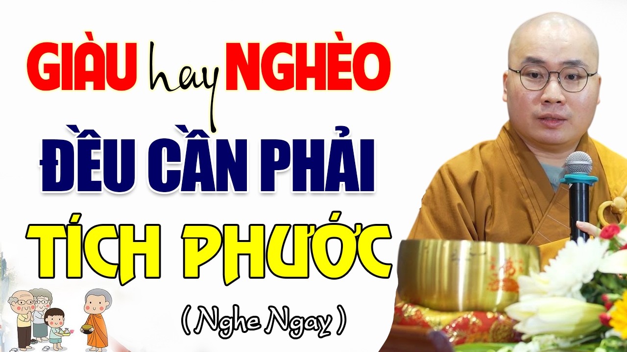 Dù Giàu Hay Nghèo Cũng Đều Nên Biết Điều Này - Thầy Thích Tâm Đức