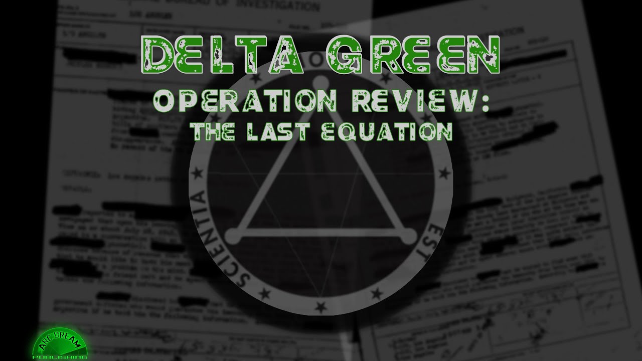 Delta Green RPG | Operation Review: The Last Equation