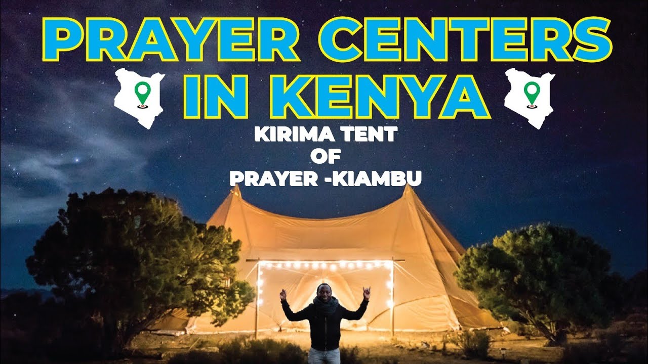 BEST PRAYER CENTERS IN KENYA  (Kirima prayer center kiambu). Heavens Gate, Katoloni. How and where.