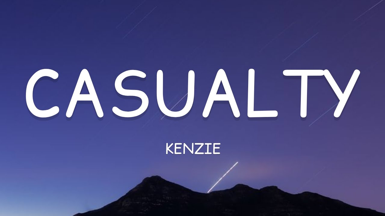 kenzie - casualty (Lyrics)🎵