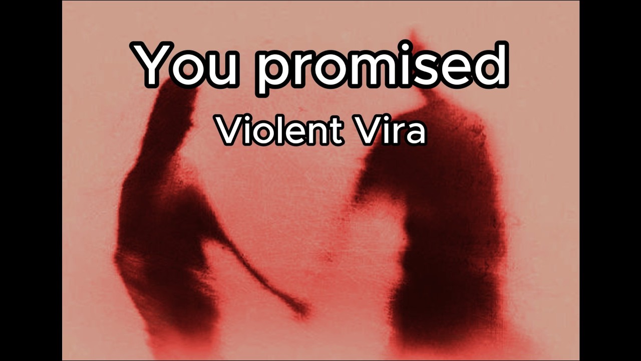 You Promised - Violent Vira (Karaoke)