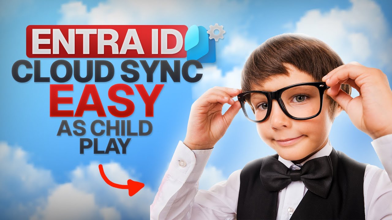 Entra ID Cloud Sync as Easy as Childs Play
