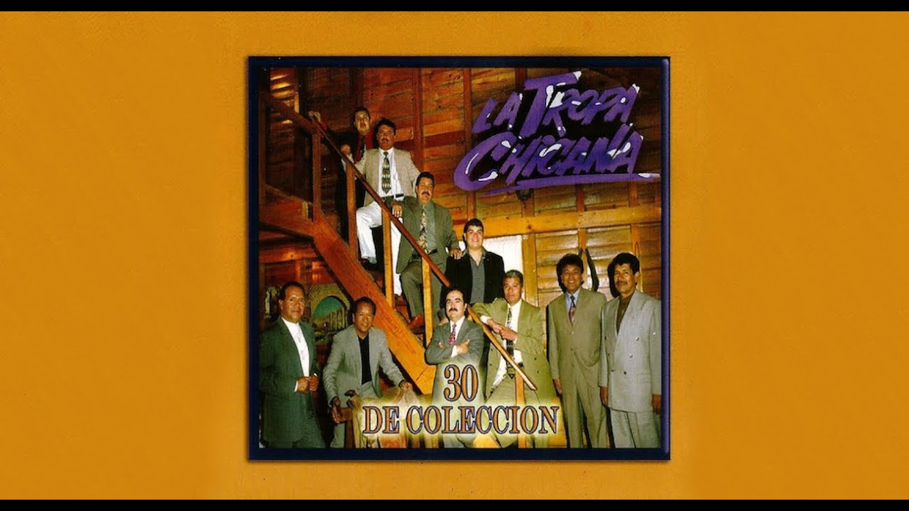 La Tropa Chicana - 30 De Coleccion (Disco Completo)