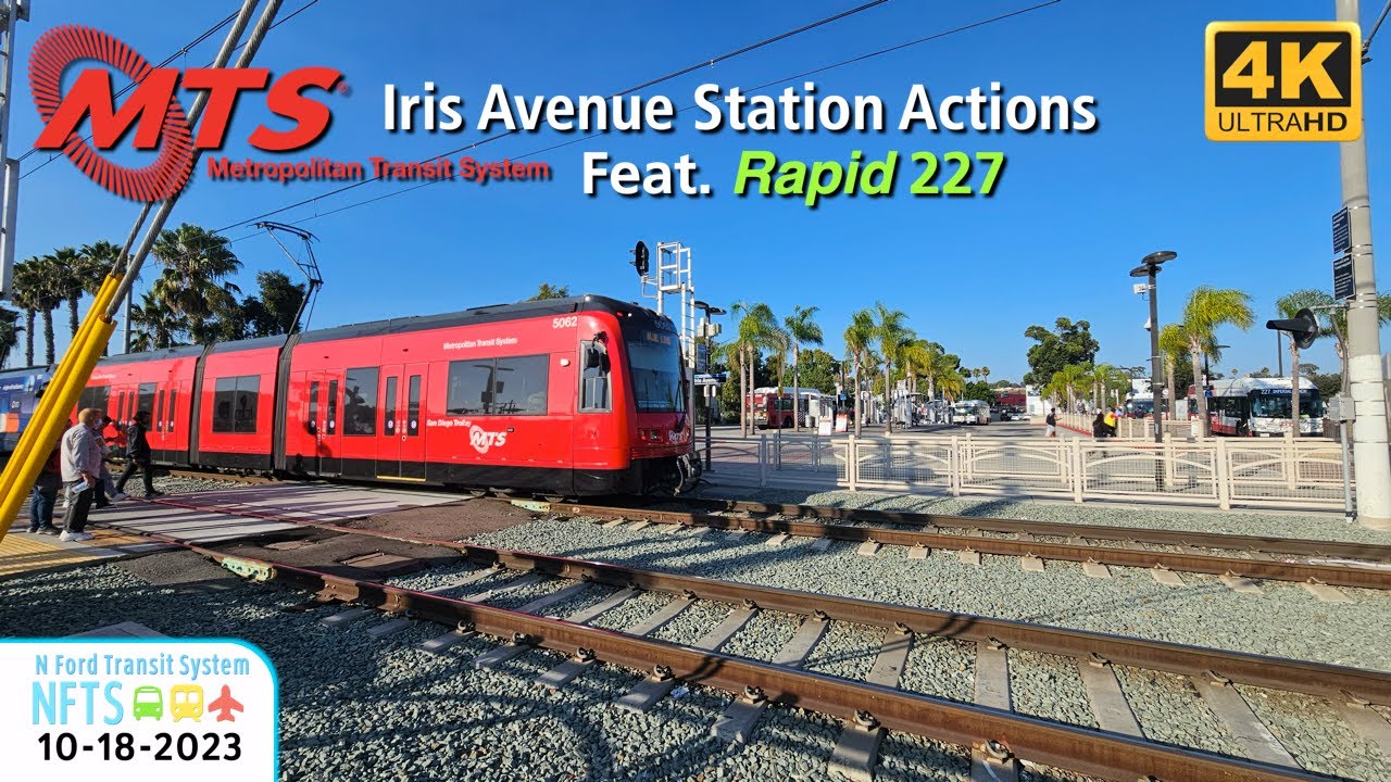 ⁴ᴷ⁶⁰ San Diego MTS - Iris Avenue Transit Center Actions + Rapid 227 Soft Launch