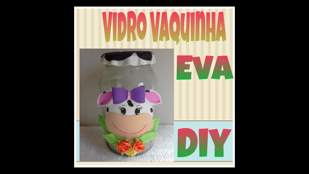 Diy Vidro Vaquinha Decorado com eva/Denise Cardozo