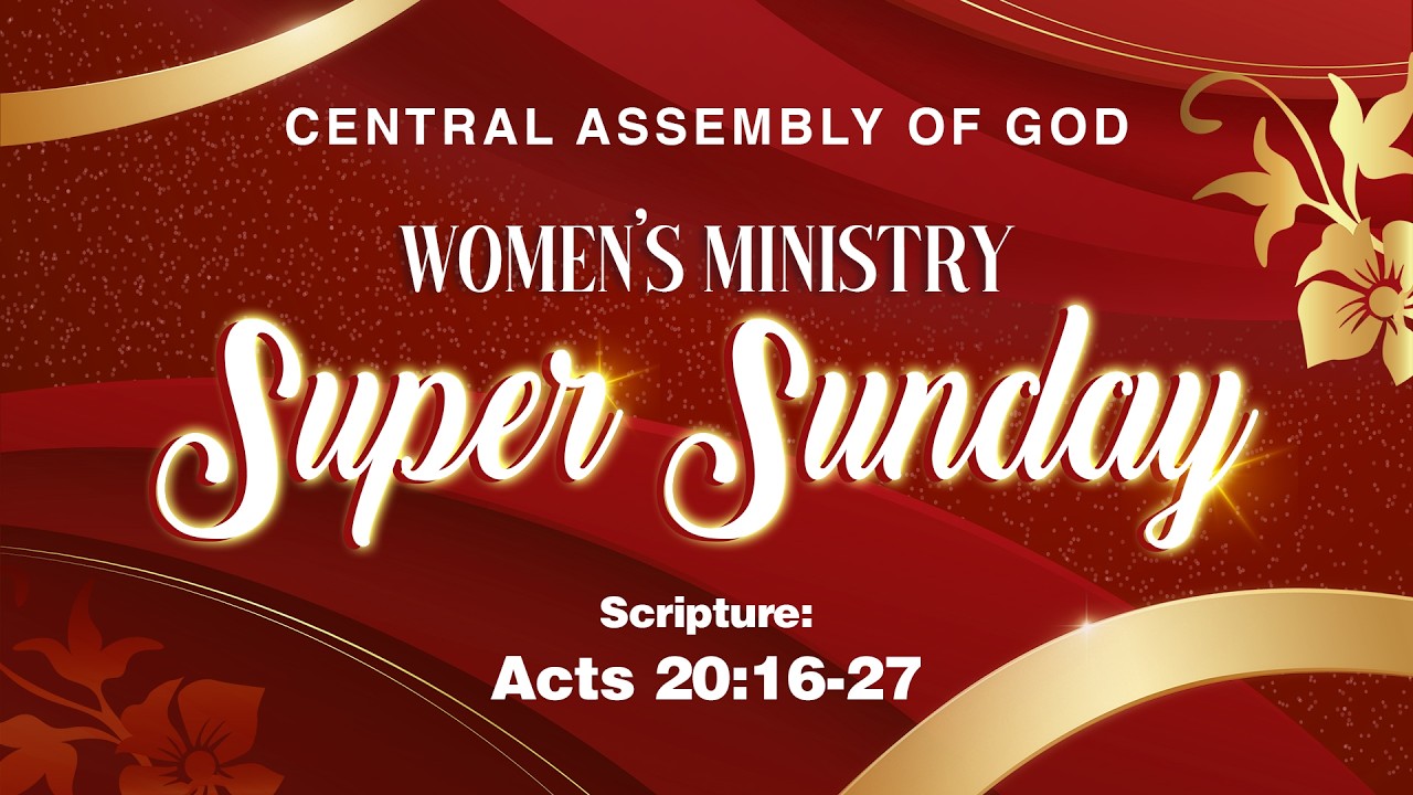 Central Assembly of God Women's Super Sunday (One Day Convention) Mar 8 2026