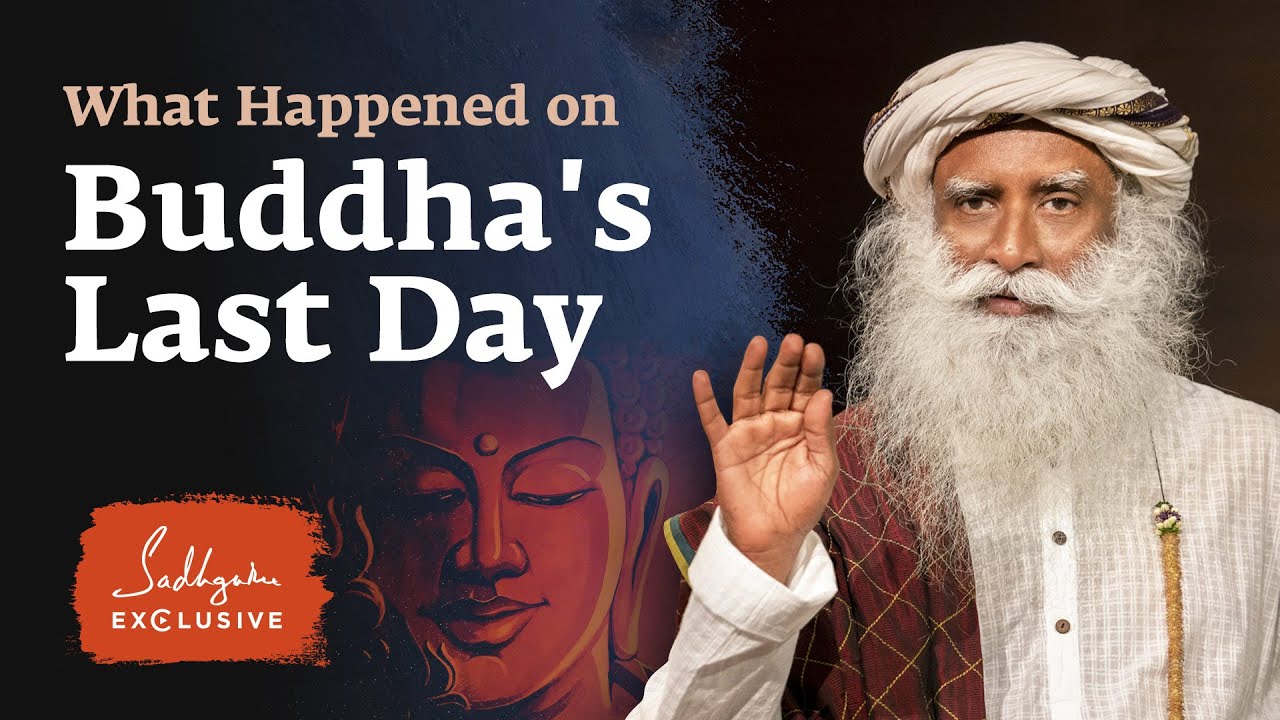 How Buddha Spent His Last Day | Sadhguru Exclusive