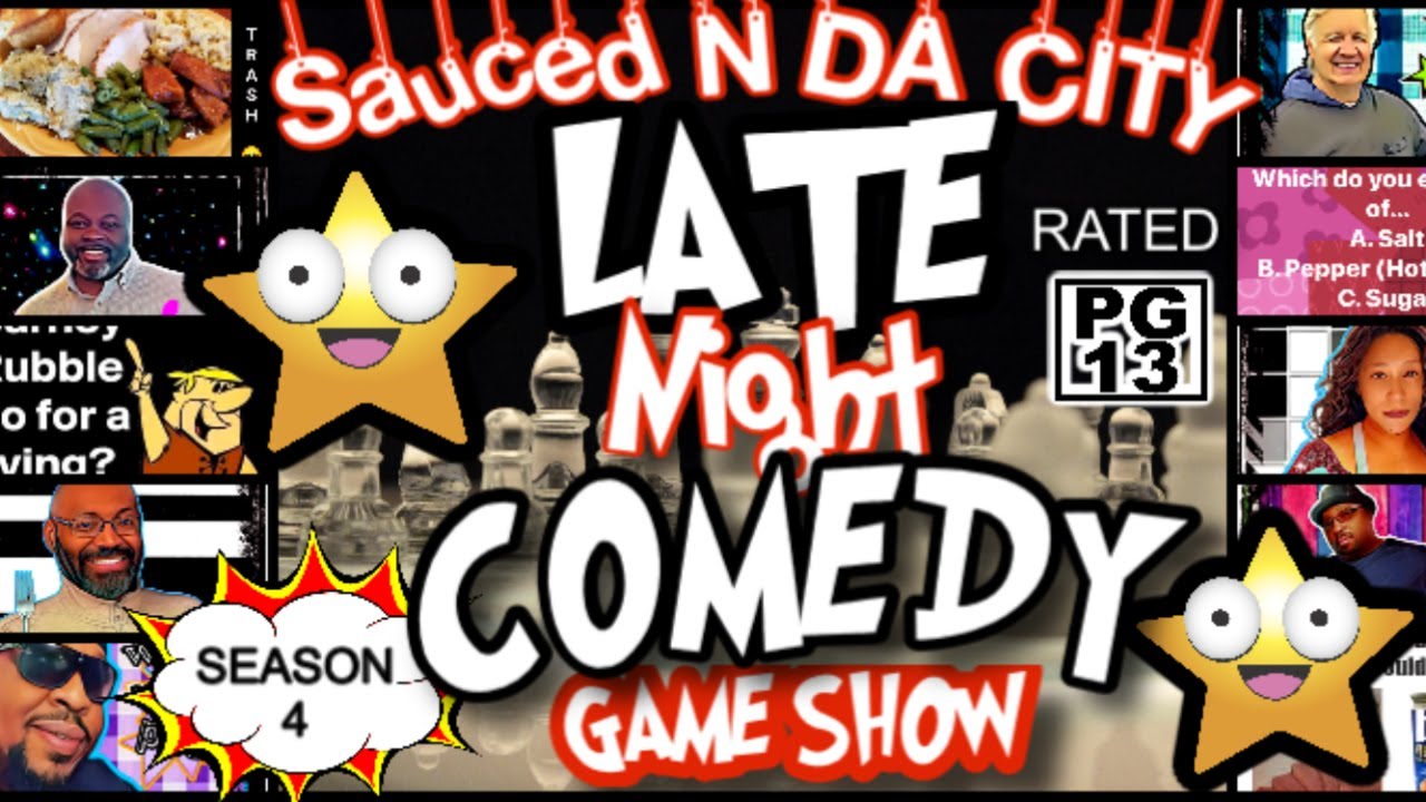 Sauced N DA City LATE Night PG-13 Comedy GAME Show