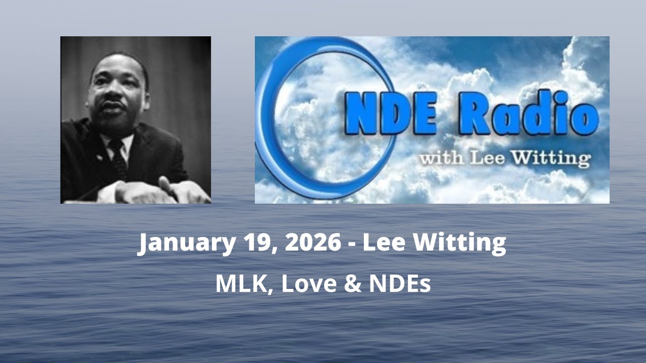 MLK, Love & NDEs