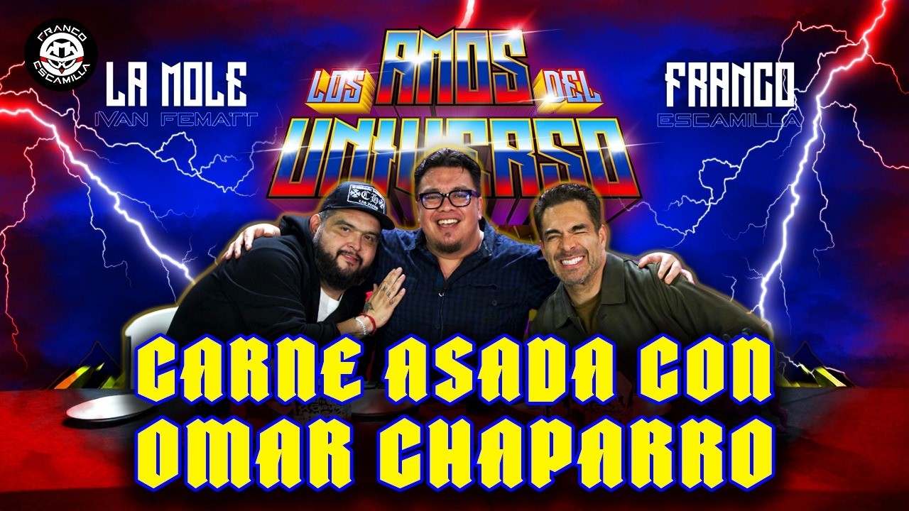Los Amos del Universo.- Carne asada con Omar Chaparro
