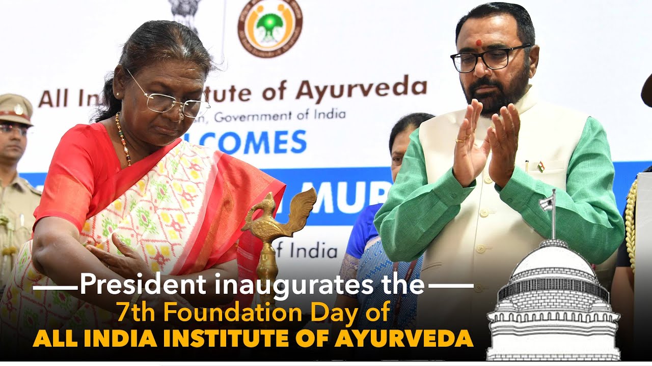 President Murmu inaugurates the Foundation Day of All India Institute of Ayurveda in New Delhi