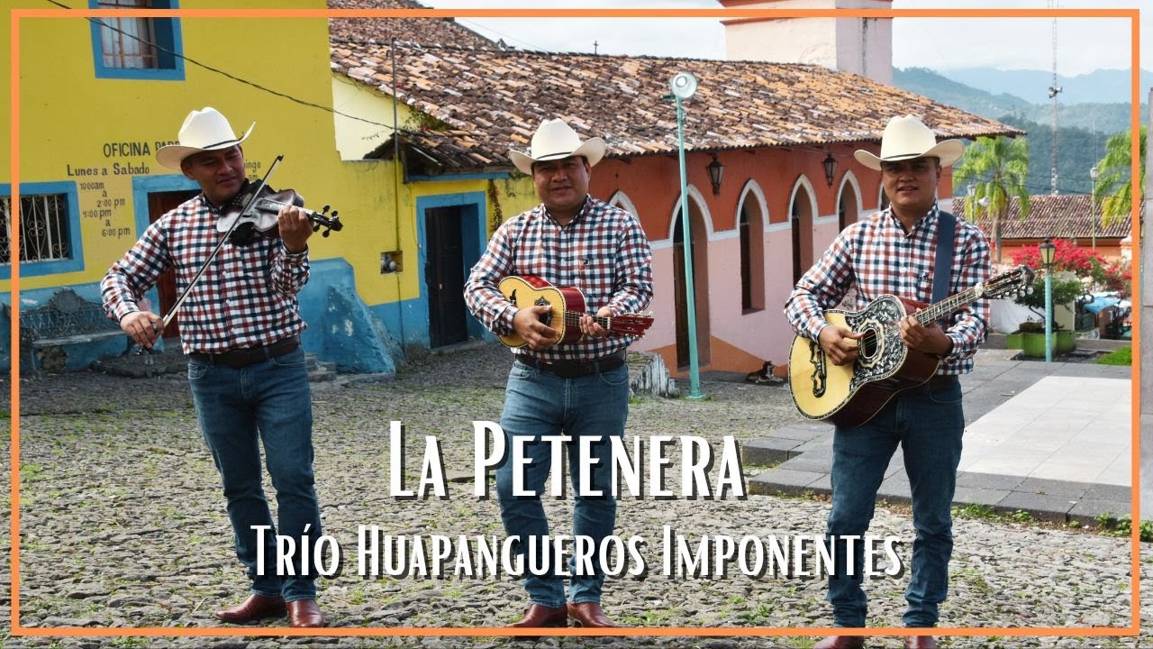Trío Huapangueros Imponentes - La Petenera