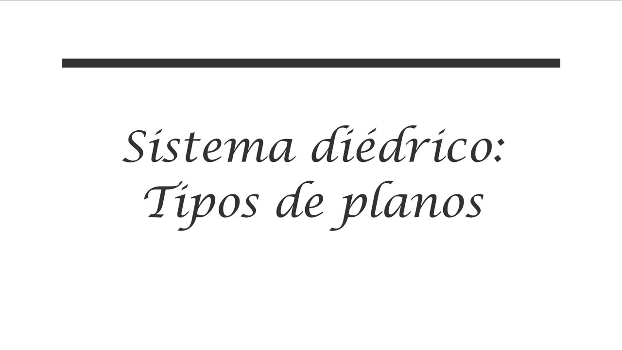 Sistema di&eacute;drico. Tipos de planos