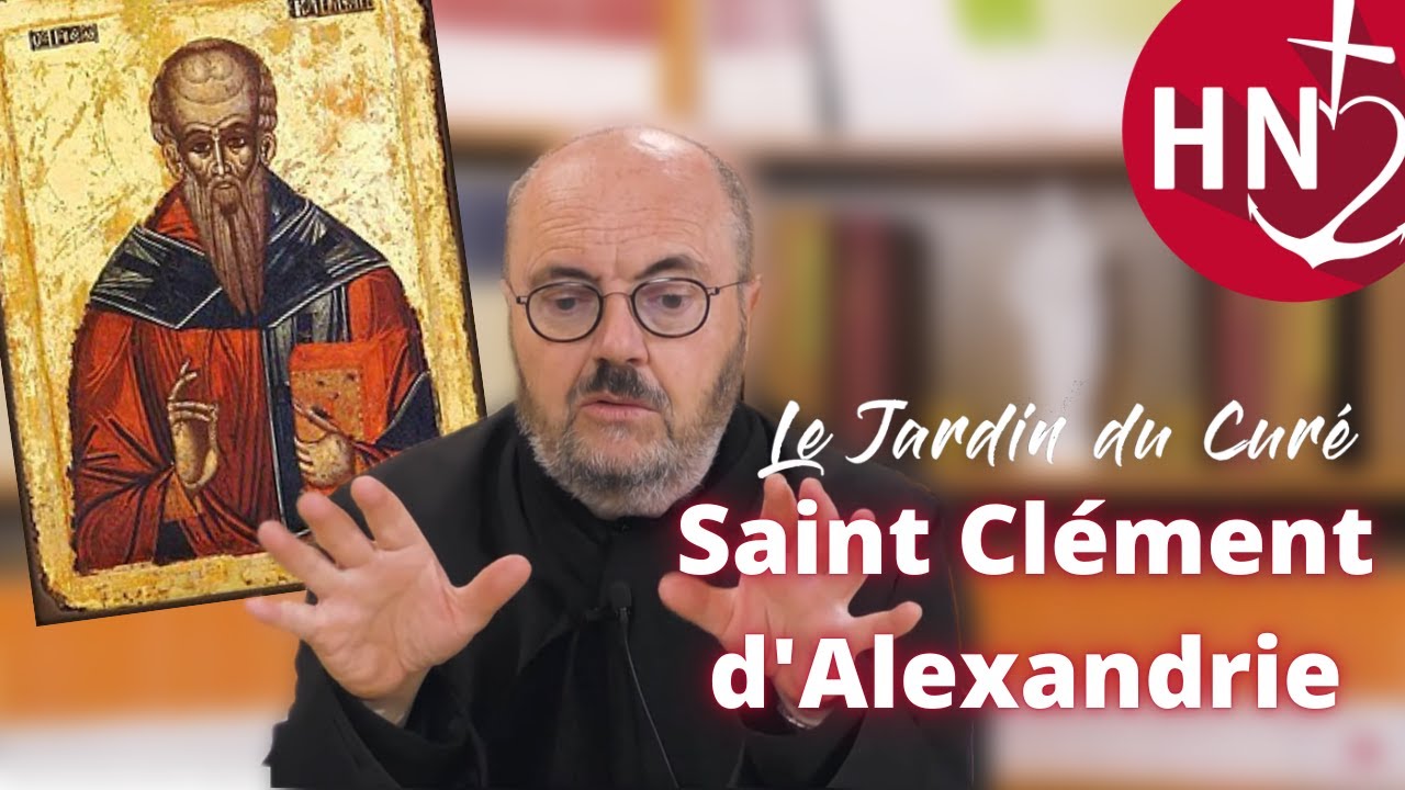 L'histoire de Clément d'Alexandrie, saint, philosophe & père de l'Eglise - le Jardin du Curé #6