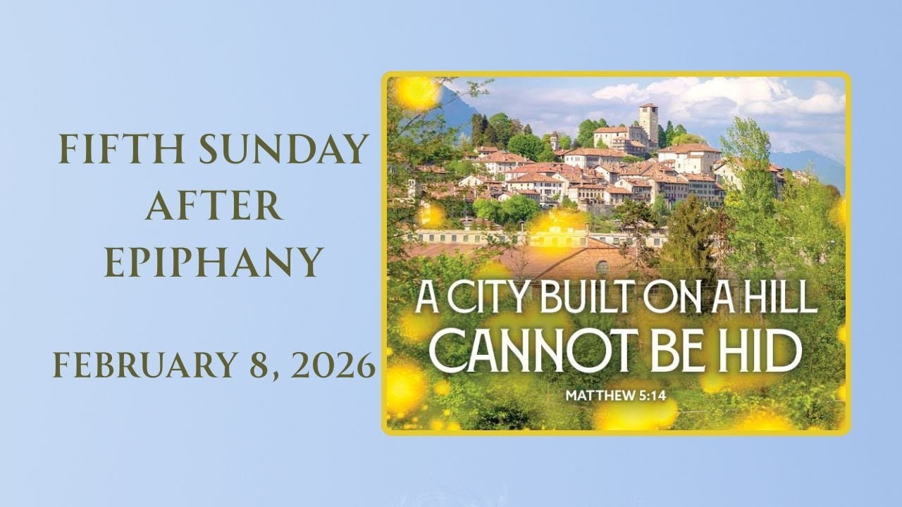 Worship Service ~February 8, 2026 - Fifth Sunday after Epiphany