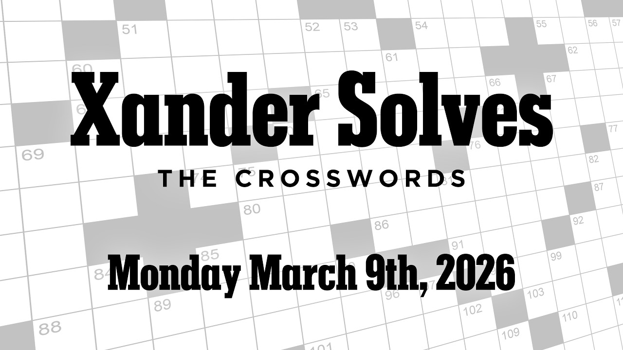 Monday March 9th, 2026 | NYT Crossword | Xander Solves