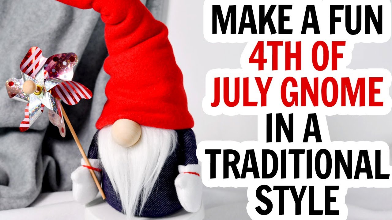 4th of July Gnome / Independence Day Gnome / No Sew Gnome / July 4th Gnome Pattern / Gnome with Arms