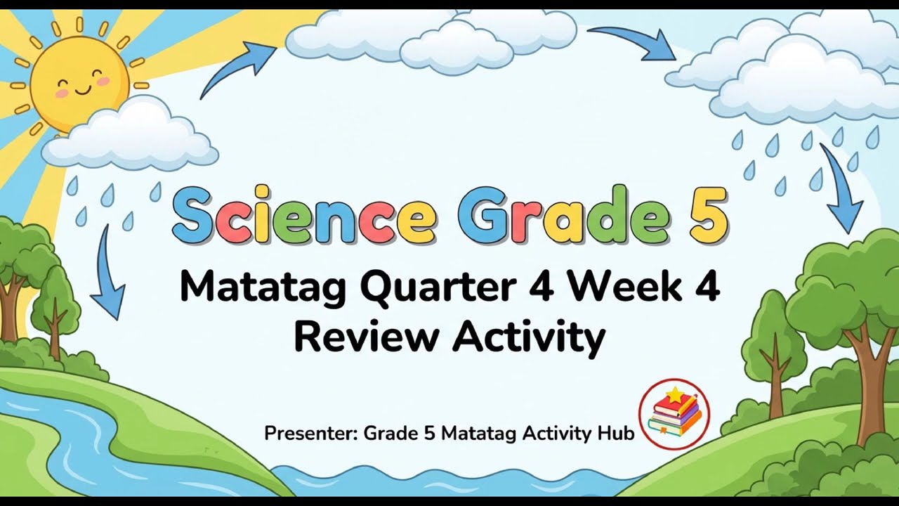 MATATAG CURRICULUM SCIENCE 5 QUARTER 4 WEEK 4 REVIEW ACTIVITY