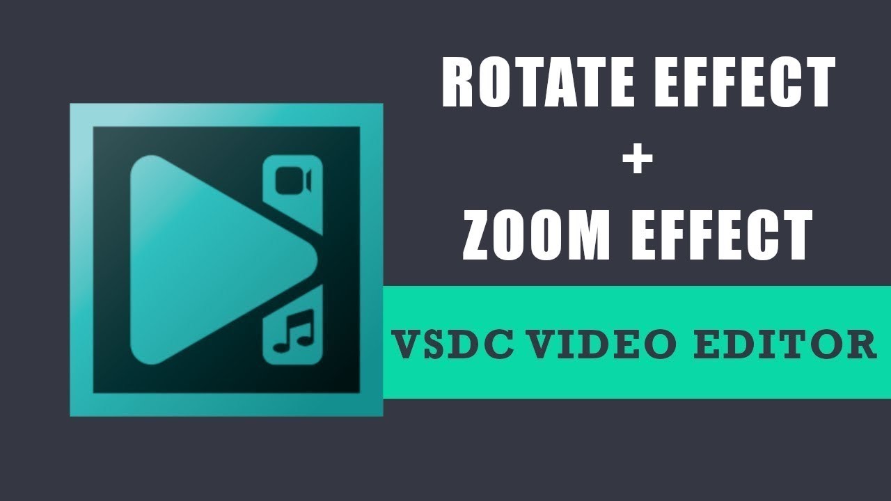 Combining Rotate and Zoom Effect in VSDC Free Video Editor