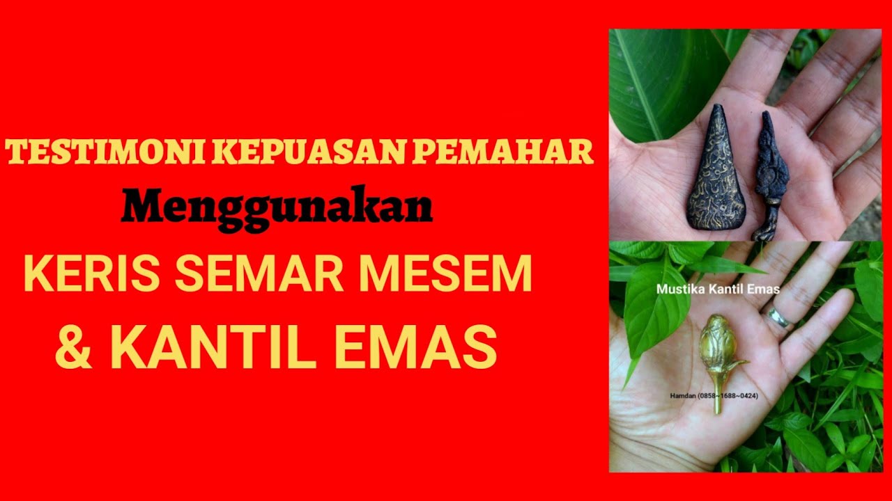 Testimoni Pemahar Keris Semar Mesem & Kantil Emas