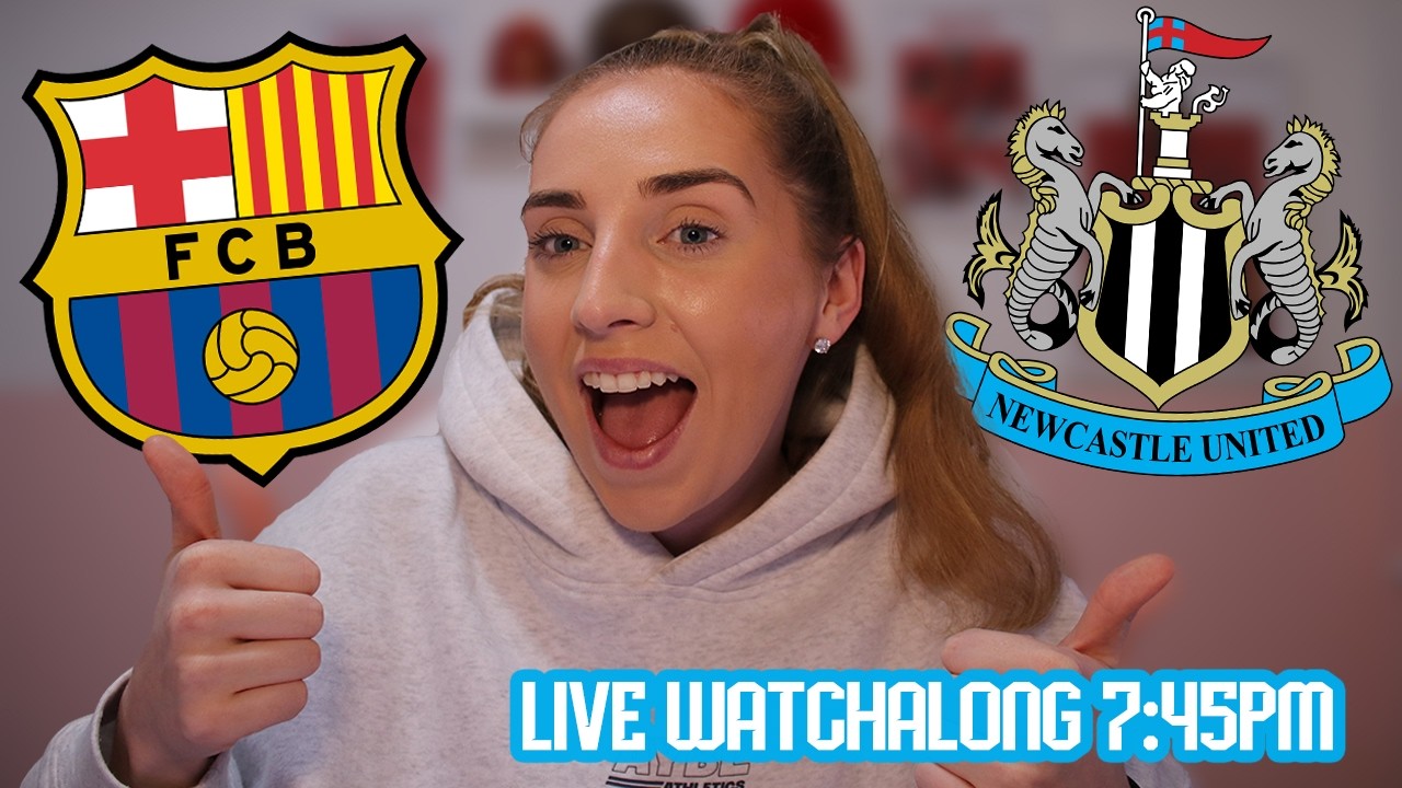BARCELONA VS NEWCASTLE LIVE WATCHALONG!!