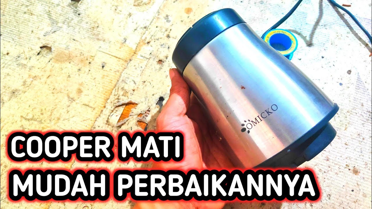 Cara Memperbaiki Cooper Mati Total Sangat Mudah
