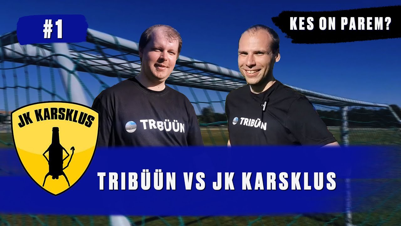 Tribüün vs JK Karsklus [ENG subs] | Kes on parem? #1