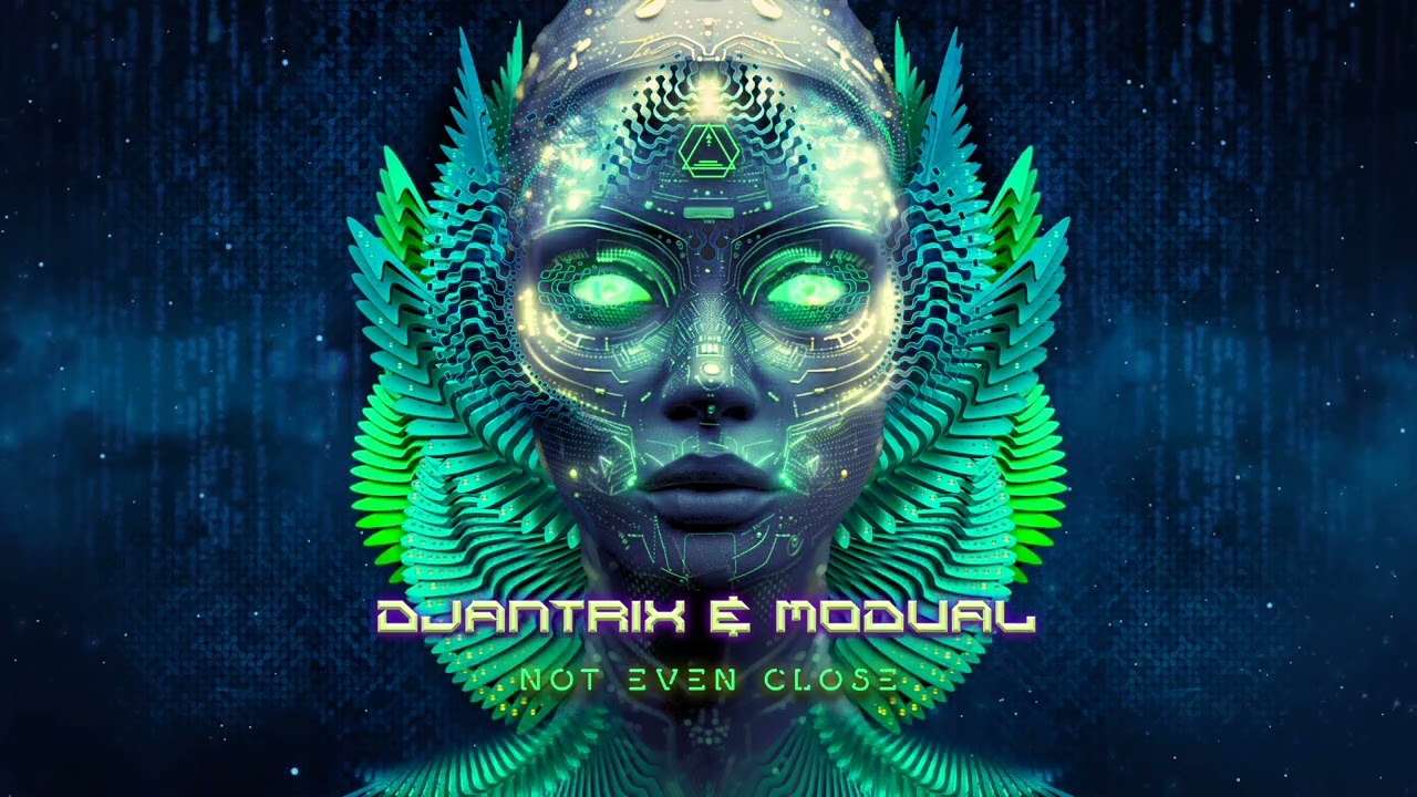 Djantrix & Modual - Not Even Close