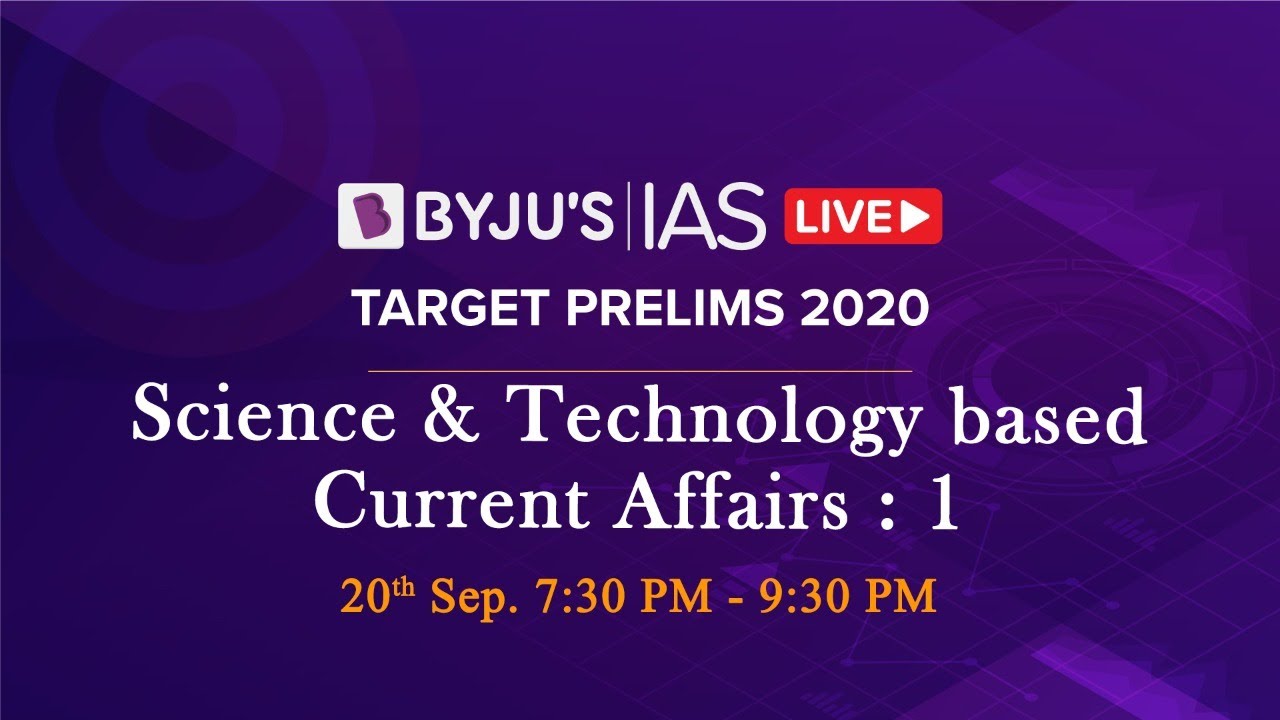 Free Crash Course: Target Prelims 2020 | Science & Tech based Current Affairs: 1