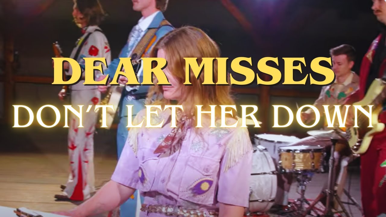 Dear Misses - Don't Let Her Down (Official Music Video)