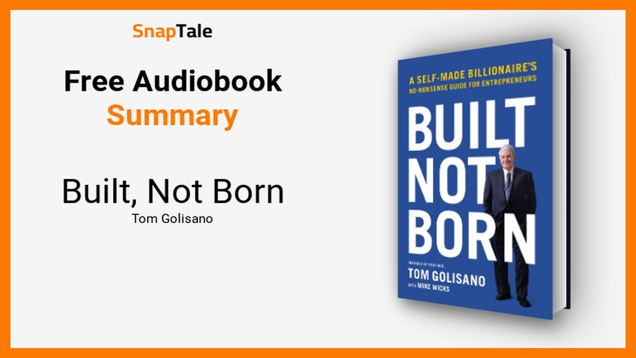 Built, Not Born by Tom Golisano: 15 Minute Summary