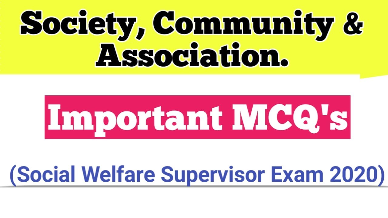 Important MCQ's on Society, Community & Association for Social welfare Supervisor Exam 2020.