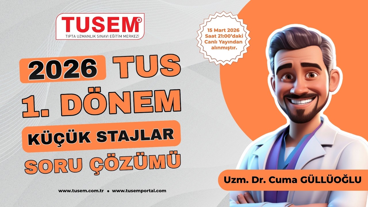 2026 TUS 1. Dönem Küçük Stajlar Soru Çözümü | Cuma Güllüoğlu