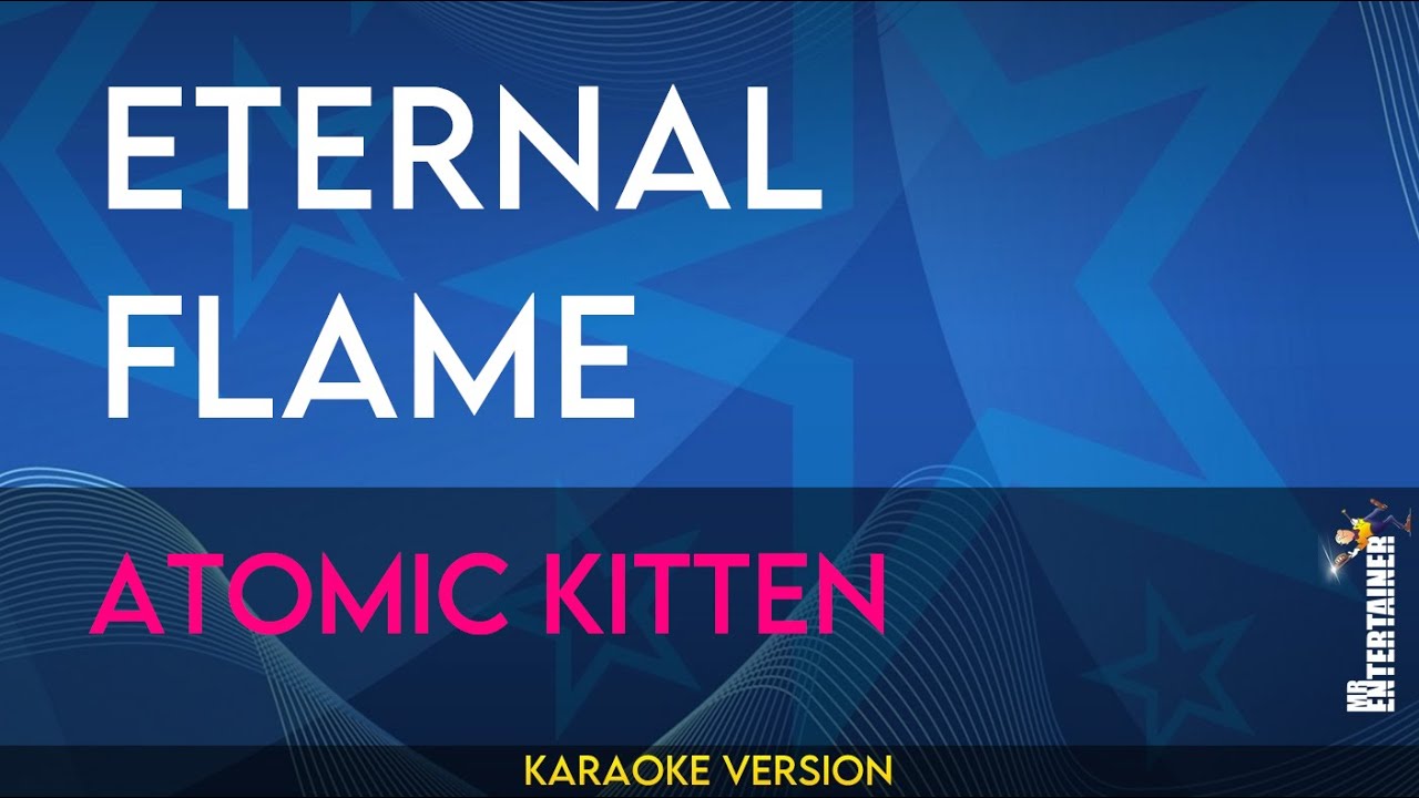 Eternal Flame - Atomic Kitten (KARAOKE)