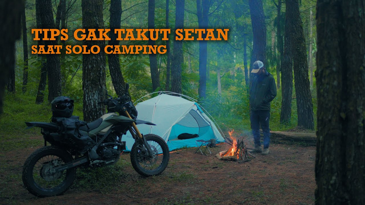 Cara Solo Camping biar Gak Takut Setan