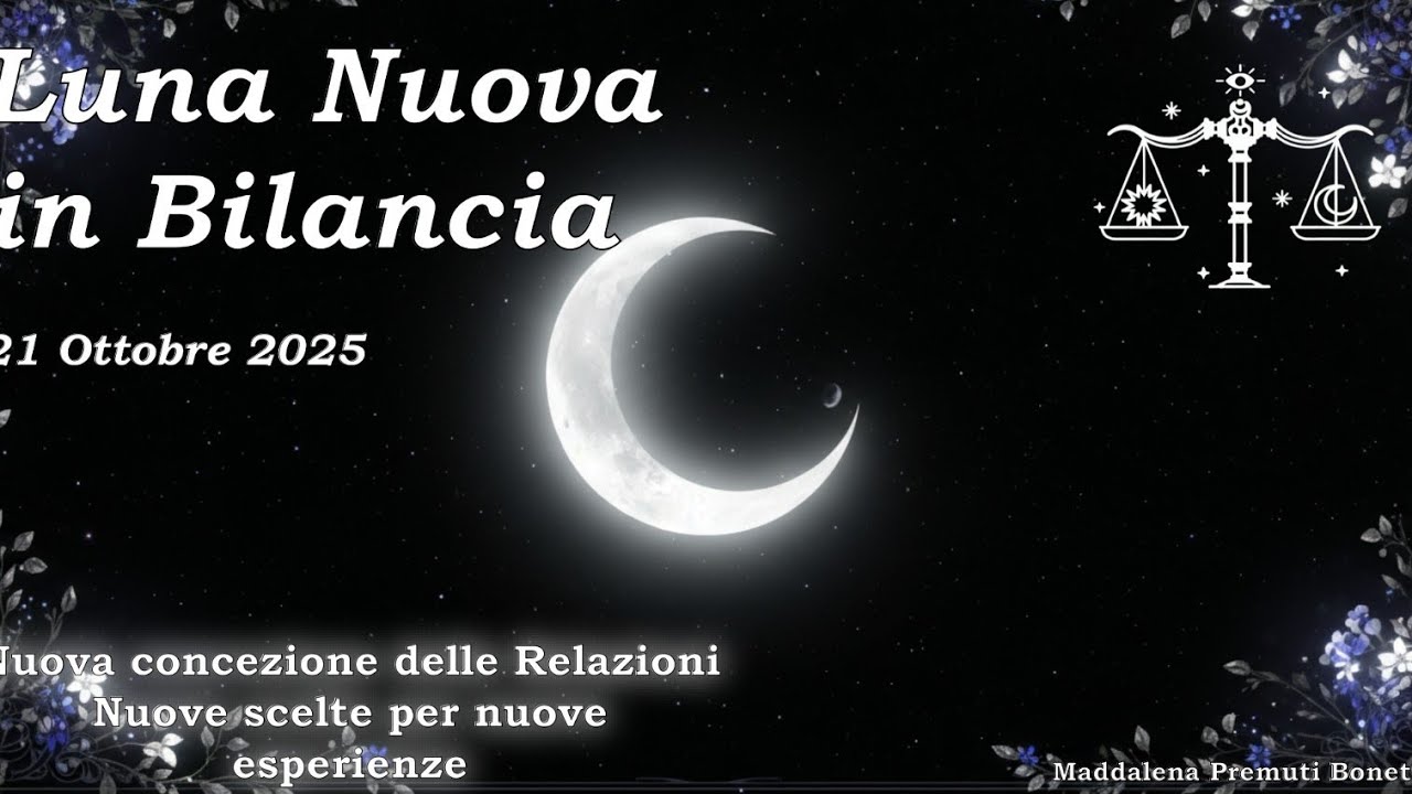 🌚♎️ Luna Nuova in Bilancia 21 Ottobre 2025 🌑✨ Rinascita del Cuore e Nuove Relazioni Autentiche