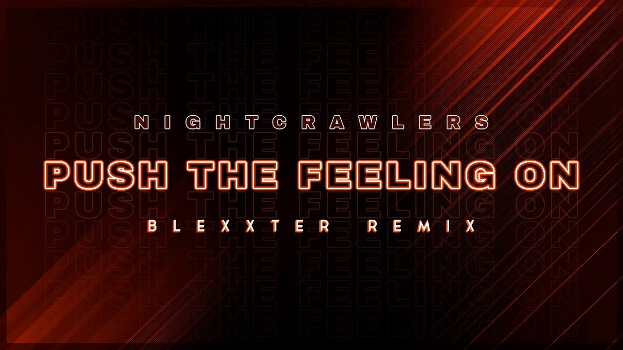 Nightcrawlers - Push The Feeling On [Blexxter Techno Remix]