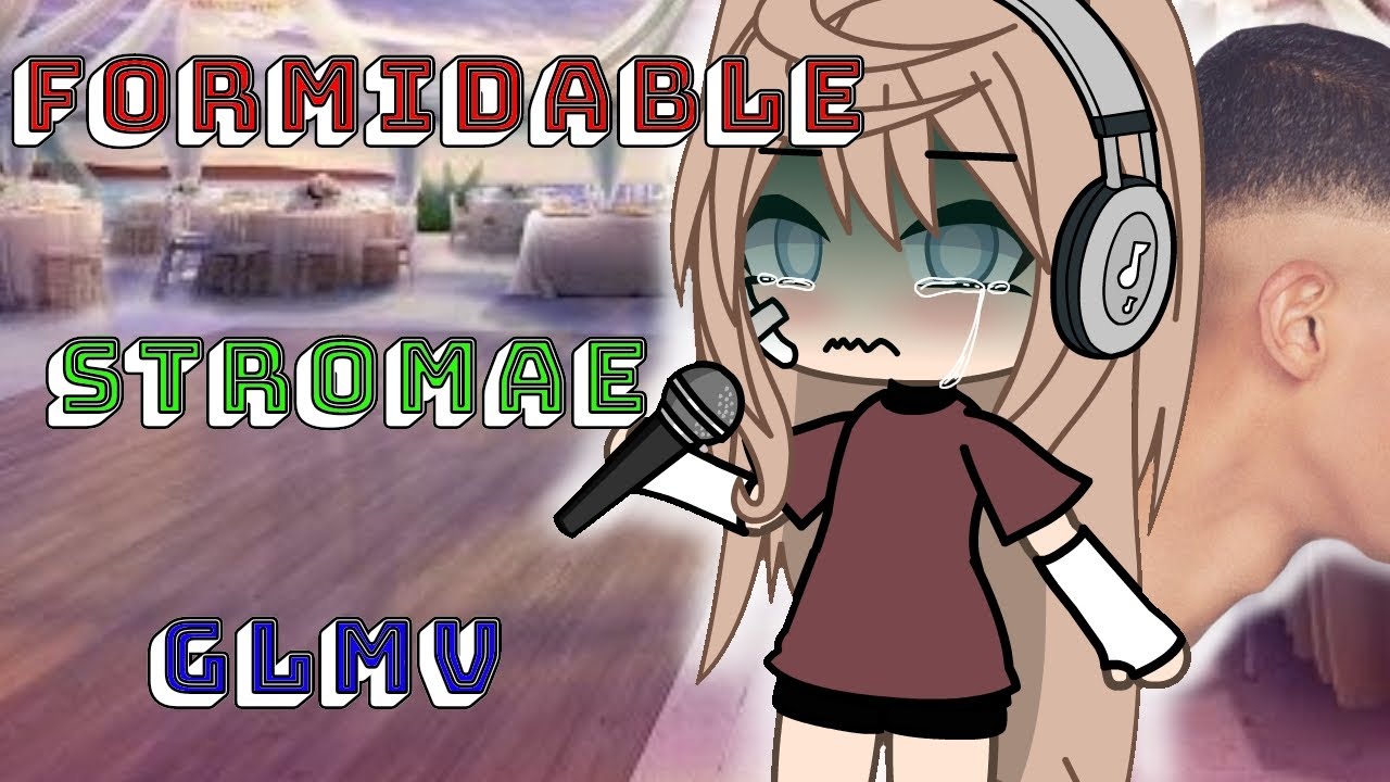FORMIDABLE - STROMAE - glmv - gacha life chanson // Meko_.