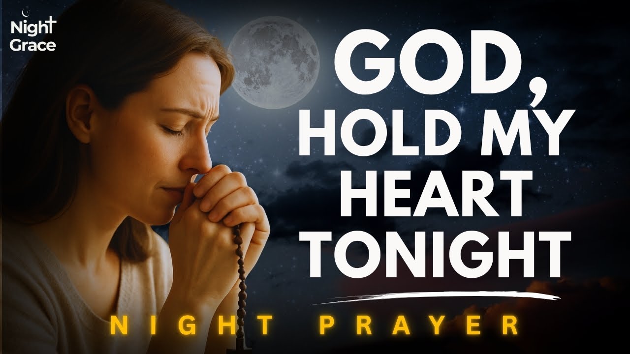 Night Prayer for Grief | God, Hold My Heart Tonight