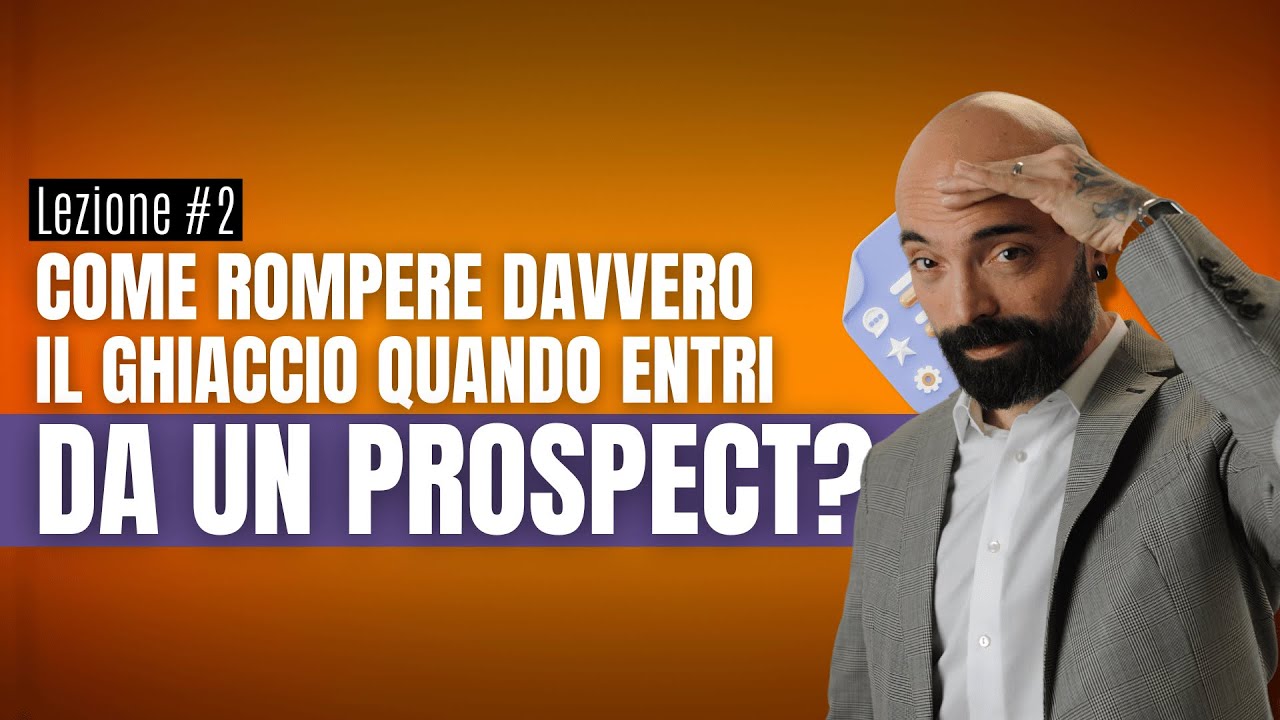 L’Approccio: come rompere DAVVERO il ghiaccio quando entri da un potenziale cliente